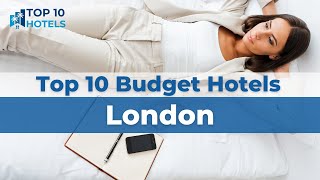 Top 10 Budget Hotels in London [upl. by Primrose]