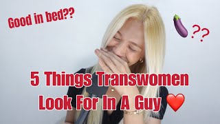 5 Things Transwomen Look For In A Man [upl. by Guilbert688]