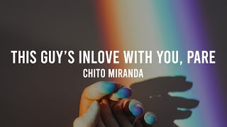 This Guys In Love With You Pare  Chito Miranda Lyrics [upl. by Betsey]