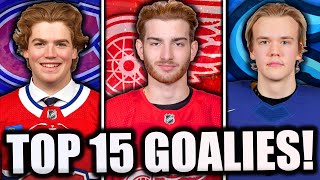 TOP 15 BEST NHL GOALIE PROSPECTS… 2024 Edition [upl. by Anelaj197]