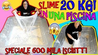 SLIME 20 KILI IN UNA PISCINA SLIME PIU GRANDE DI YOUTUBE ITALIA SPECIALE 600 MILA ISCRITTI [upl. by Yrram]