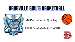 Dansville Girls Sectional Varsity Basketball vs LeRoy [upl. by Susejedairam]