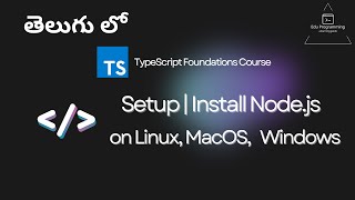 Install Nodejs on MacOS  Linux  Windows  TypeScript Course in Telugu [upl. by Rosalind]