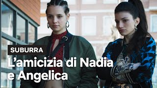 L’emozionante amicizia di Nadia e Angelica in Suburra  Netflix Italia [upl. by Cullin]