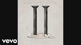 Bullet For My Valentine  You Want a Battle Heres a War Official Audio [upl. by Lilli]