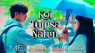 Koi Tumsa Nahin  Korean mix hindi song  Melancholia mix song [upl. by Busby499]