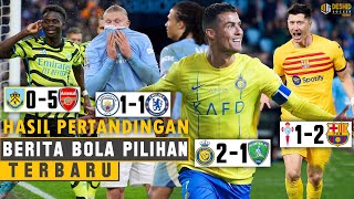 Liga Inggris City Ditahan Chelsea LiverpoolArsenal Pesta Gol 🔥 Ronaldo Bawa Al Nassr Menang [upl. by Leyameg]