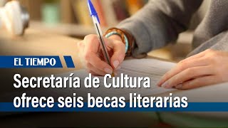 Secretaría de Cultura ofrece seis becas para impulsar proyectos de lectura y escritura  El Tiempo [upl. by Gader]