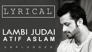 Lambi Judai Lyrics  Atif Aslam [upl. by Jabe]