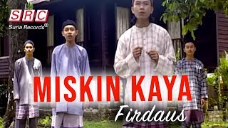 Firdaus  Miskin Kaya Official Music Video [upl. by Belak412]