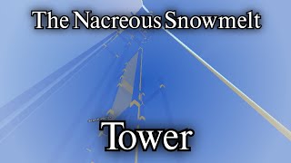 PROOF THE NEW NACREOUS SNOWMELT TOWER IS POSSIBLE [upl. by Tallia]