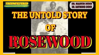 THE UNTOLD STORY OF ROSEWOODDR MARVIN DUNNBLACK HISTORY podcast [upl. by Fabrienne269]