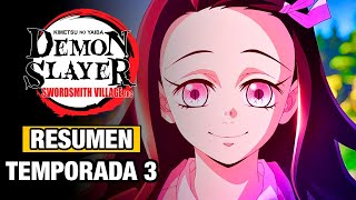 🌟Kimetsu no Yaiba Resumen TEMPORADA 3  Arco De la Villa de los Herreros  Demon Slayer [upl. by Veno573]