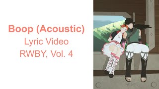 Boop Acoustic  LYRIC VIDEO  RWBY Vol 4 Soundtrack [upl. by Anawd]