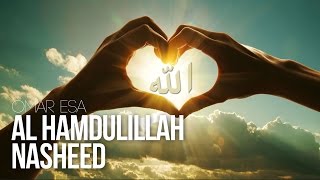 Al Hamdulillah  Beautiful Nasheed Thanks To Allah [upl. by Sirob]