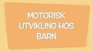 Motorisk utvikling hos barn fra 3 til 5 år [upl. by Daub]