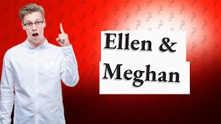 Does Ellen DeGeneres like Meghan Markle [upl. by Kinsley]