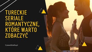 Tureckie seriale romantyczne które warto zobaczyć [upl. by Oatis]