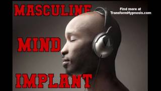 Masculine Mind Implant Hypnosis to become manly [upl. by Kennedy799]