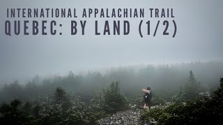 International Appalachian Trail Quebec By Land 12  2023 [upl. by Bradly]