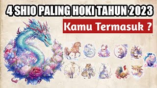 4 Shio yang Paling Hoki di Tahun 2023  Apakah Anda Termasuk salah satunya [upl. by Hermy]