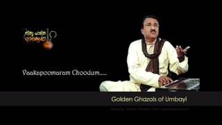 Vakapoomaram ChoodumGhazal by Umbayi [upl. by Mairem]