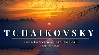 Pyotr Ilyich Tchaikovsky  Piano Concerto No1 in C major Op15  II Largo [upl. by Fania]