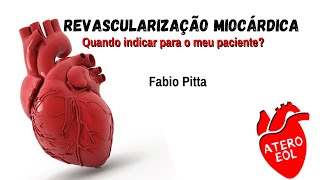 Revascularização miocárdica Quando indicar para o meu paciente [upl. by Hwu856]