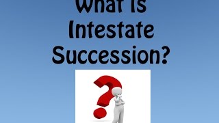 What is Intestate Succession [upl. by Tabber797]