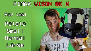 Pimax 8KX FoV comparison quotpotatoquot quotsmallquot quotnormalquot quotlargequot [upl. by Haeli]