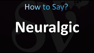 How to Pronounce Neuralgic correctly [upl. by Efrem]