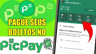 Como pagar qualquer boleto usando a conta do picpay Como fazer pagamento de boleto pelo picpay [upl. by Stutsman487]