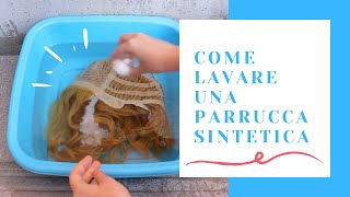 ▼ TUTORIAL ▼ Come lavare una parrucca sintetica o parrucche acconciate [upl. by Odareg709]