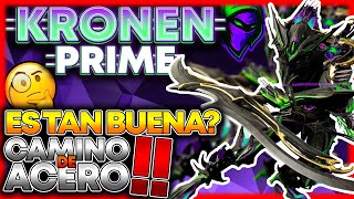 🤔Build de Kronen Prime para Camino de Acero❗ Será tan buena como dicen❓ 2022 [upl. by Tabbie679]