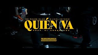 Quién Va  No Rules ft Alcolirykoz prod El Arkeólogo [upl. by Airottiv]