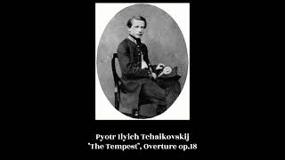 Pyotr Ilyich Tchaikovskij  quotThe Tempestquot Overture op18 [upl. by Conlen]