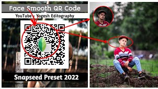 Snapseed Face Smooth New Tricks 2024 🔥  Snapseed Qr code preset photo editing  Face Editing [upl. by Niuq702]