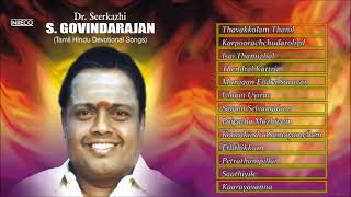 Tamil Hindu Devotional Songs  DrSeerkazhi SGovindarajan  Jukebox [upl. by Ainesell]