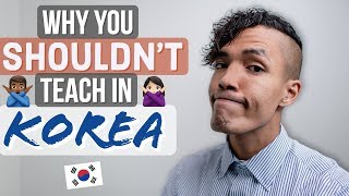 Why You SHOULDNT Teach English in South Korea [upl. by Goldarina]