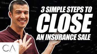 3 Simple Steps To Close An Insurance Sale [upl. by Tremml]