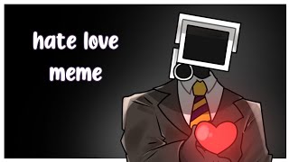 Hate love meme  brown cameraman  •w• [upl. by Imoyik611]