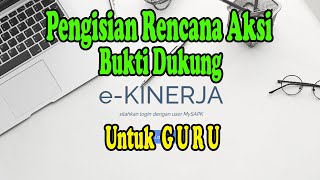 Pengisian Rencana Aksi amp Bukti Dukung SKP 2023 melalui eKinerja  Untuk Guru [upl. by Alled]