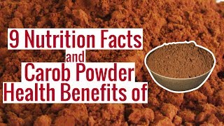 9 Nutrition Facts and Health Benefits of Carob Powder ।। Lights And Life ।। Nutritions Fact [upl. by Ambrosio]