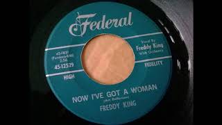 FREDDY KING  NOW IVE GOT A WOMAN  FEDERAL [upl. by Novehs]