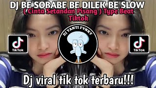 DJ BE SOBA BE BE DILEK BE SLOW  CINTA SETANDAN PISANG  SLOW REMIX MANGKANE VIRAL YANG DI CARI [upl. by Ahsoek]