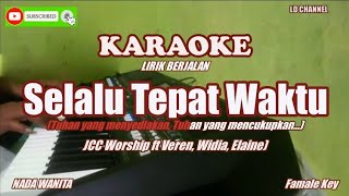 JCC Worship ft Veren Widia ElaineSelalu Tepat Waktu  KARAOKE LIRIK [upl. by Enybor]