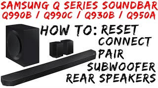 RESET  Connect  Pair Samsung Soundbar  Samsung Q990b  Q990c  Q930b  Q950a [upl. by Sirhc385]