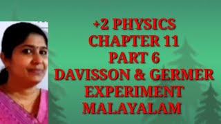 2 PHYSICS  DAVISSON amp GERMER EXPERIMENT  DUAL NATURE OF RADIATION amp MATTER  MALAYALAM [upl. by Christan]