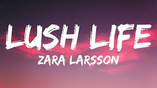 Zara Larsson  Lush Life Lyric Video [upl. by Nhaj]