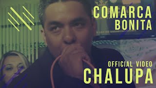 Comarca Bonita  Chalupa Video Oficial  Versión Recortada [upl. by Emmit817]